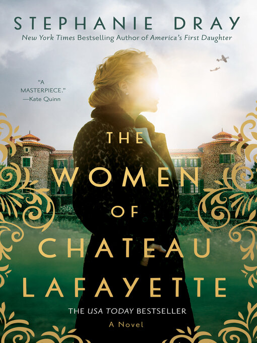 Title details for The Women of Chateau Lafayette by Stephanie Dray - Available